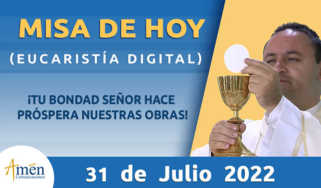 Misa de hoy - padre carlos yepes - domingo 31 julio 2022