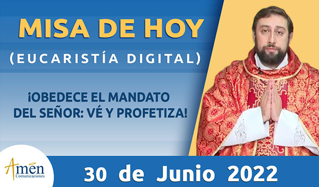 Misa de hoy - padre carlos yepes - jueves 30 junio 2022