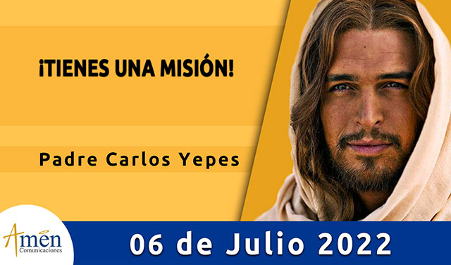 Evangelio de hoy-amen comunicaciones-miercoles-06-julio-2022