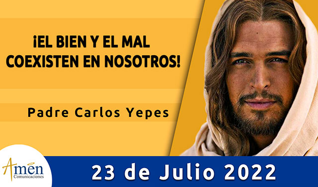 Evangelio de hoy-amen comunicaciones-jueves-23-julio-2022