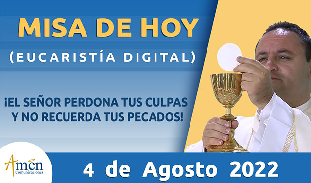 Misa de hoy - padre carlos yepes - jueves 04 agosto 2022