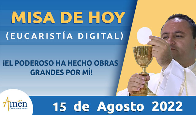 Eucaristia 15 de agosto - padre Carlos Yepes