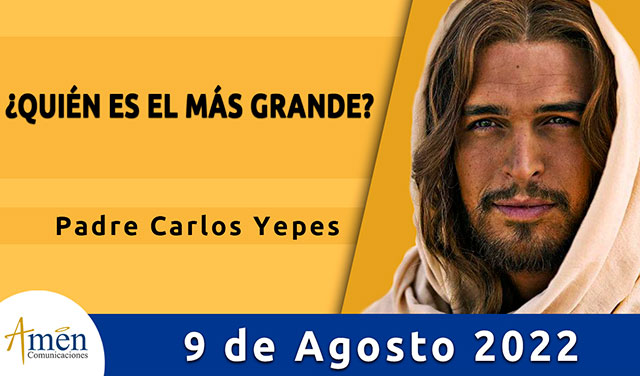 Evangelio de hoy-amen comunicaciones-martes-09-agosto-2022