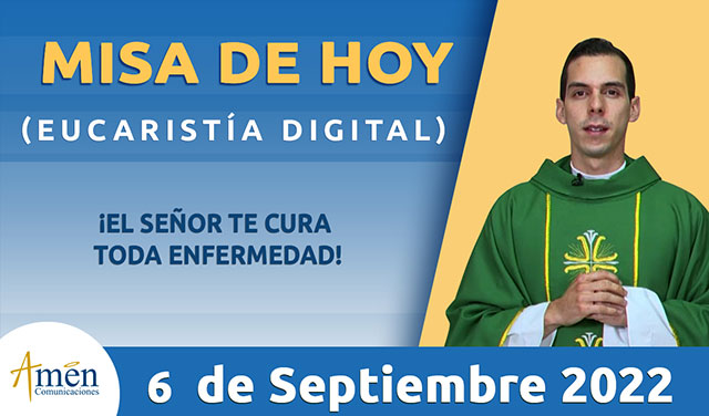 Eucaristía martes 06 septiembre 2022 - padre Carlos Yepes