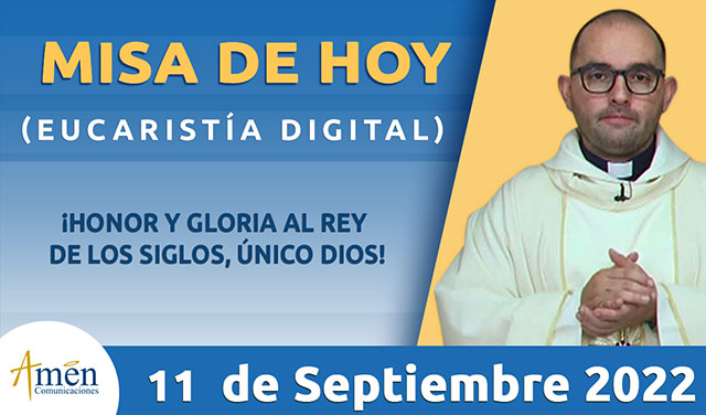 Eucaristía domingo 11 septiembre 2022 - padre Carlos Yepes