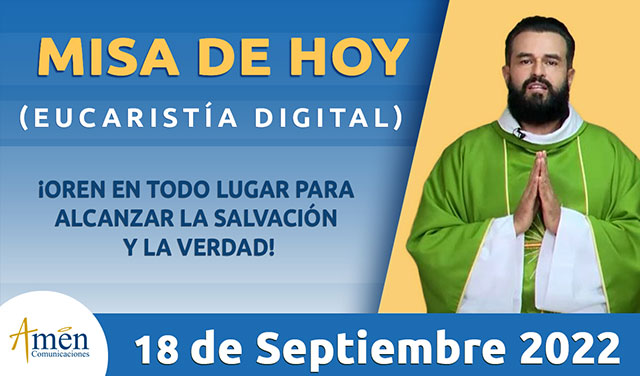 Eucaristía domingo 18 septiembre 2022 - padre Carlos Yepes