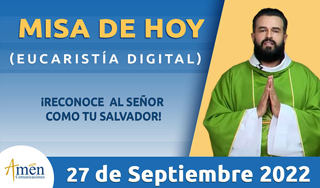 Eucaristía martes 27 septiembre 2022 - padre Carlos Yepes