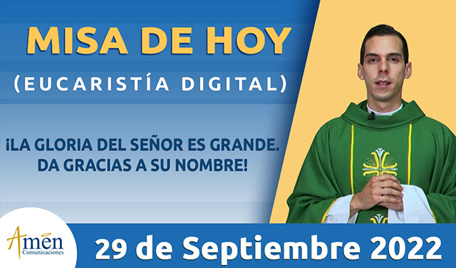 Eucaristía jueves 29 septiembre 2022 - padre Carlos Yepes