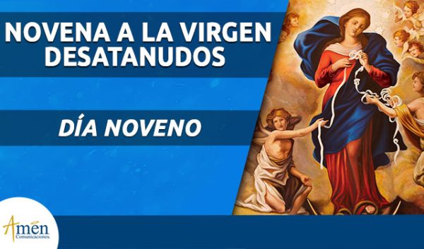 Novena Virgen Desatanudos - noveno día 