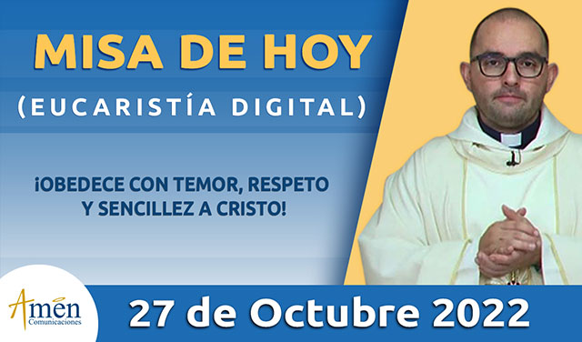 Eucaristía de hoy - Amen Comunicaciones - miércoles 27 octubre 2022