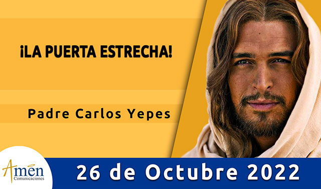 Evangelio del día - Amén Comunicaciones - 26 de octubre 2022