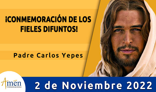 Evangelio del día - Amén Comunicaciones - 02 de noviembre 2022