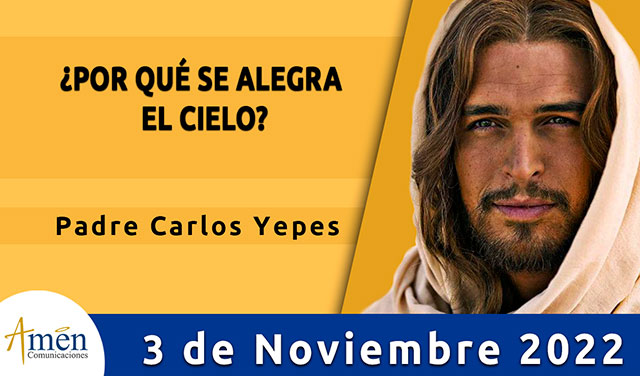 Evangelio del día - Amén Comunicaciones - 03 de noviembre 2022