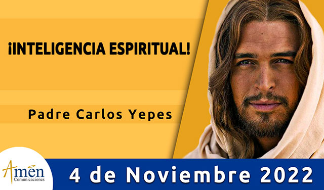Evangelio del día - Amén Comunicaciones - 04 de noviembre 2022