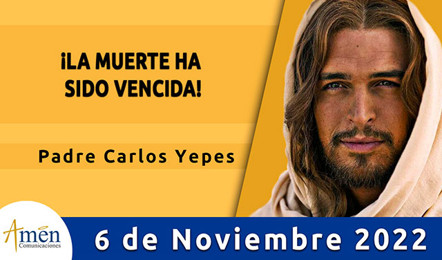 Evangelio del día - Amén Comunicaciones - 06 de noviembre 2022