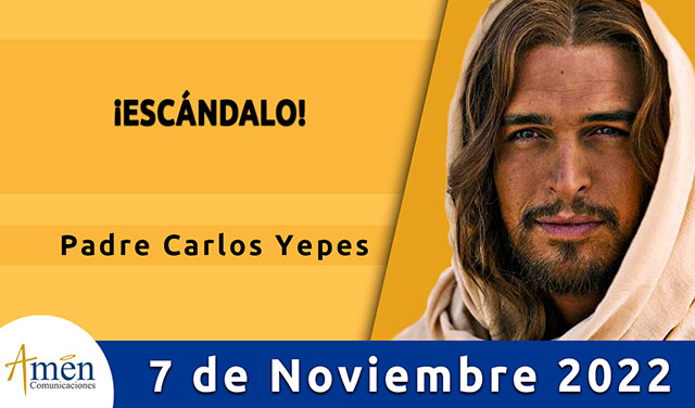 Evangelio del día - Amén Comunicaciones - 07 de noviembre 2022