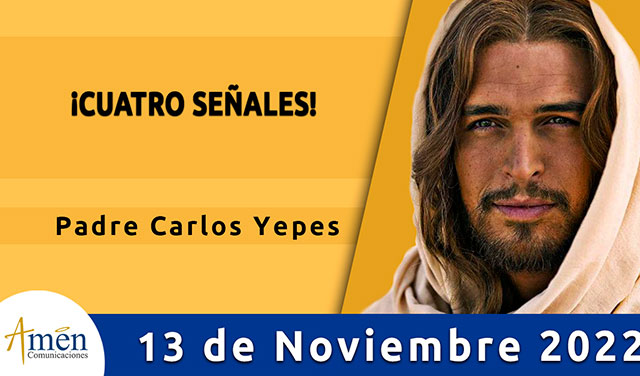 Evangelio del día - Amén Comunicaciones - 13 de noviembre 2022