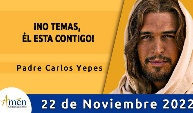 Evangelio del día - Amén Comunicaciones - 22 de noviembre 2022