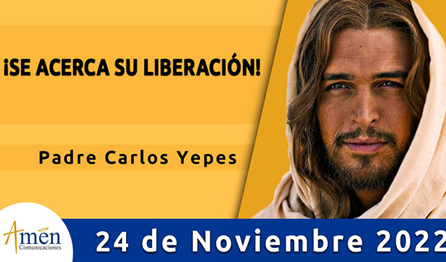 Evangelio del día - Amén Comunicaciones - 24 de noviembre 2022