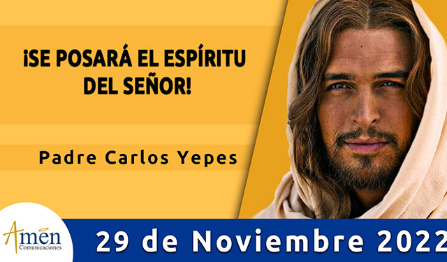 Evangelio del día - Amén Comunicaciones - 29 de noviembre 2022