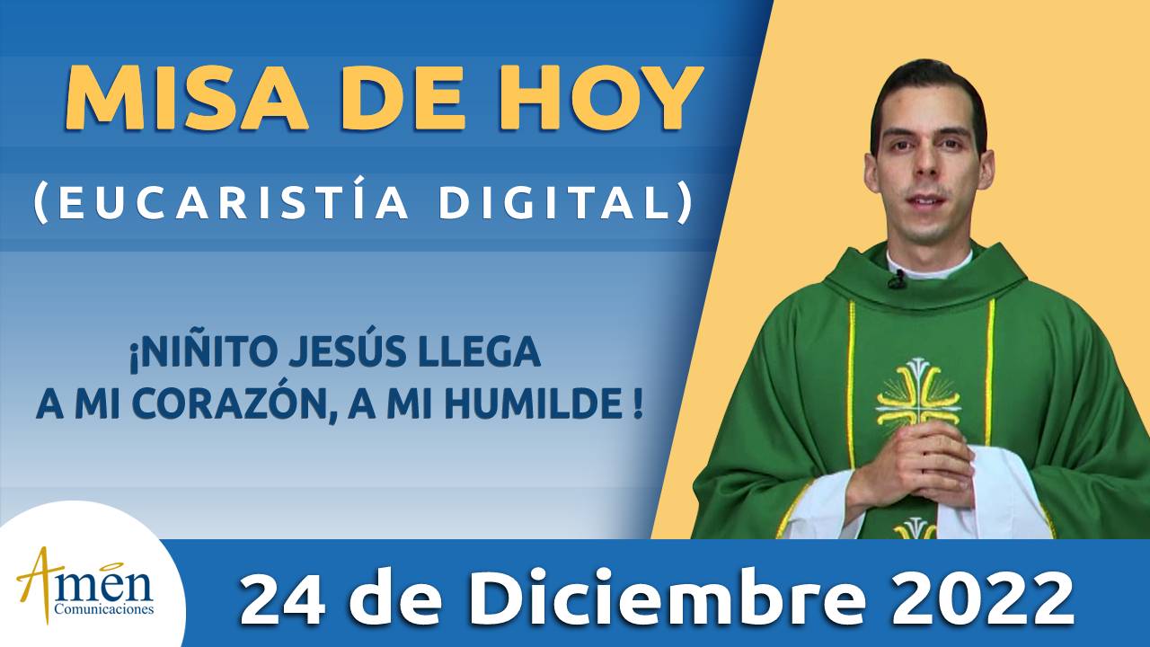Eucaristía de hoy - Amen Comunicaciones - viernes 24 - diciembre 2022