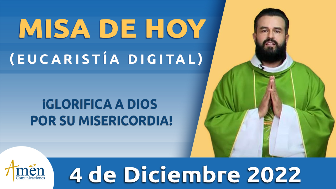 Eucaristía de hoy - Amen Comunicaciones - domingo 04 diciembre 2022