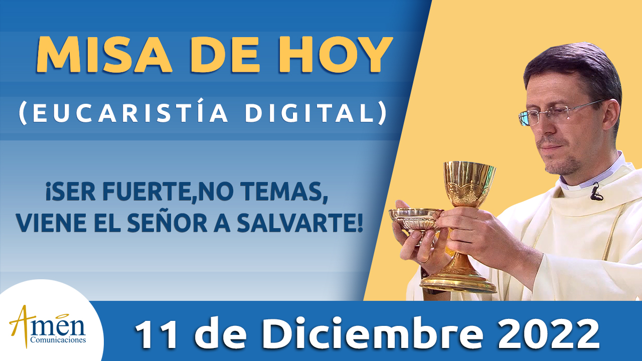 Eucaristía de hoy - Amen Comunicaciones - domingo 11 diciembre 2022