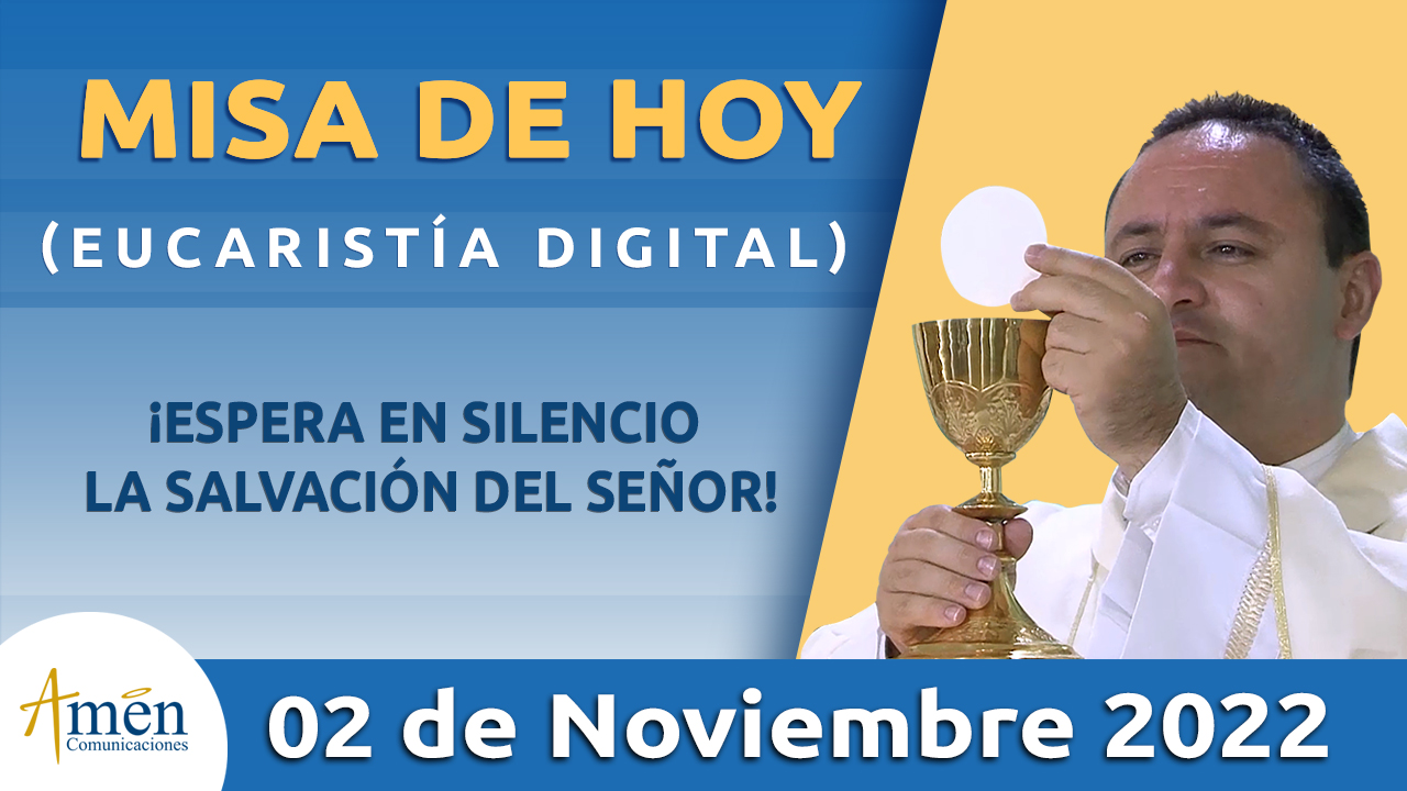 Eucaristía de hoy - Amen Comunicaciones - miercoles 02 noviembre 2022