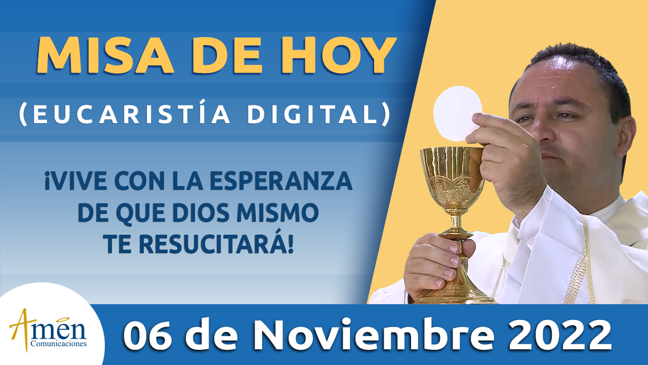 Eucaristía de hoy - Amen Comunicaciones - domingo 06 noviembre 2022