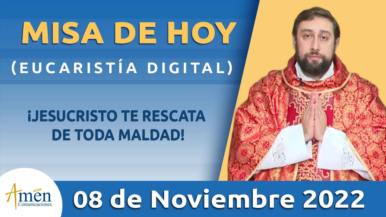 Eucaristía de hoy - Amen Comunicaciones - martes 08 noviembre 2022