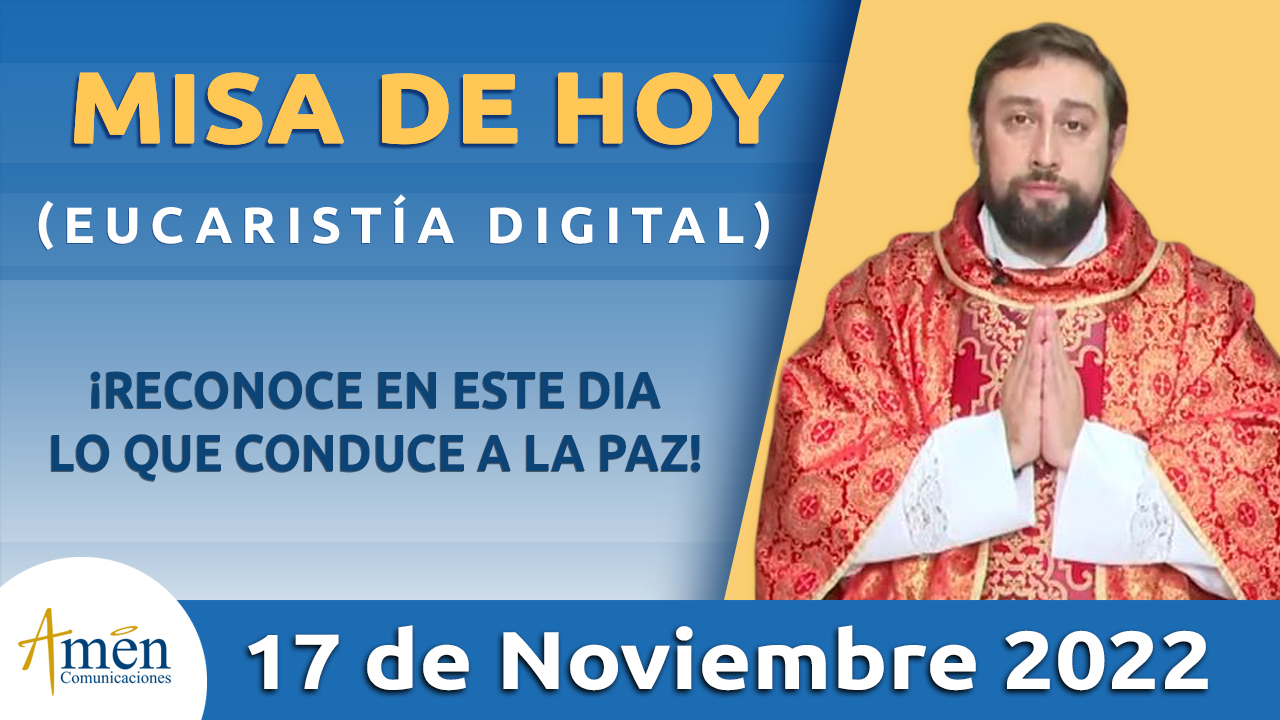 Eucaristía de hoy - Amen Comunicaciones - martes 17 noviembre 2022