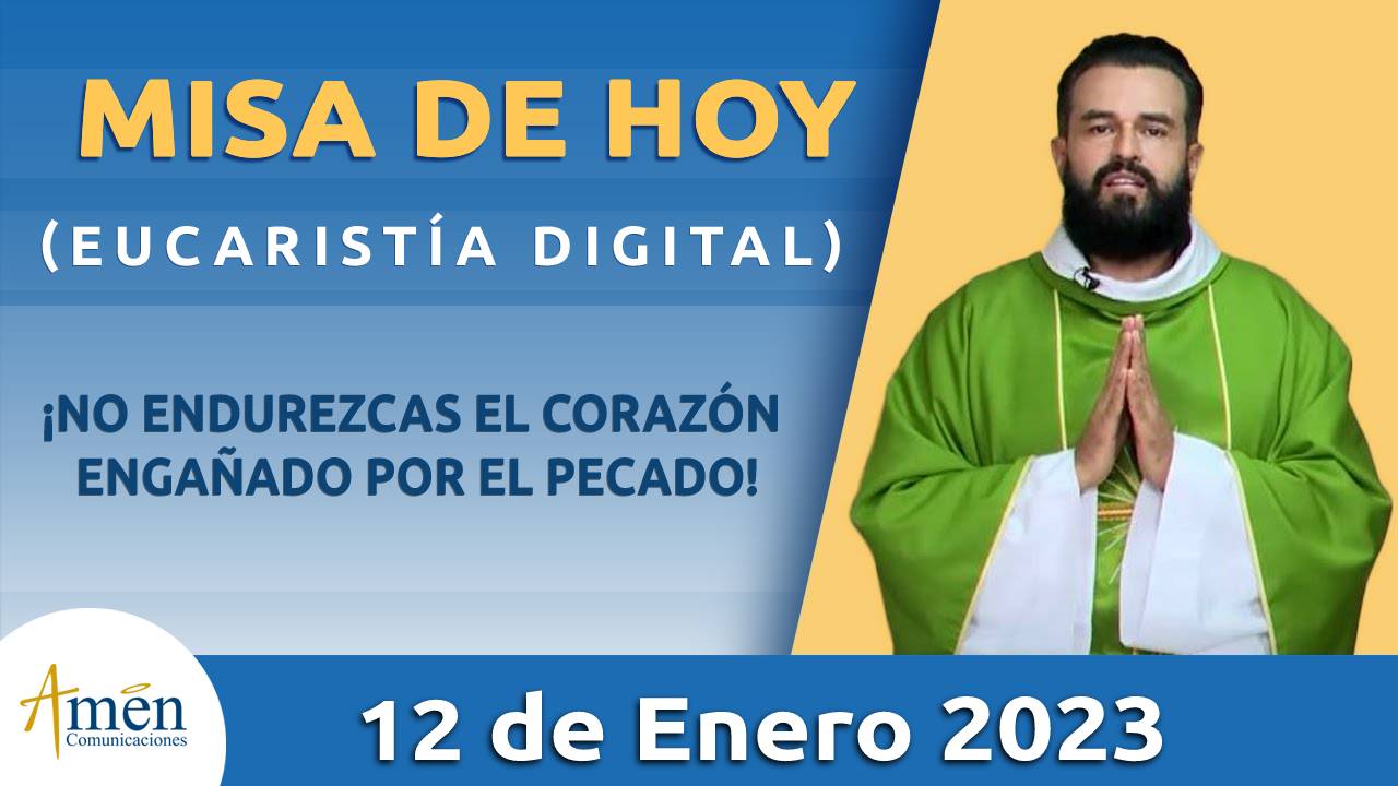 Eucaristía de hoy - Amen Comunicaciones - enero 12 - diciembre 2022