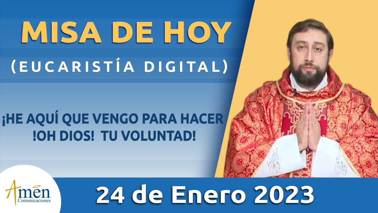 Eucaristía de hoy - Amen Comunicaciones - enero 24 - diciembre 2022