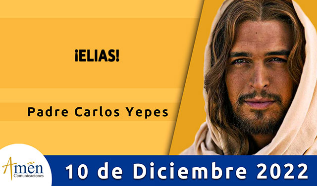 Evangelio del día - Amén comunicaciones - 10 de diciembre 2022