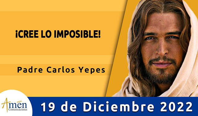 Evangelio del día - Amén comunicaciones - 19 de diciembre 2022