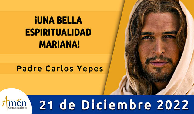 Evangelio del día - Amén comunicaciones - 21 de diciembre 2022