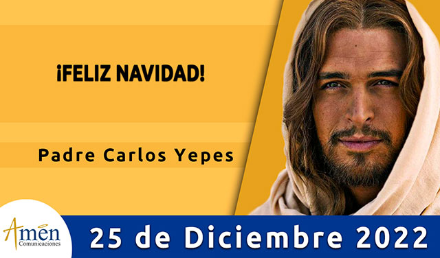Evangelio del día - Amén comunicaciones - 25 de diciembre 2022