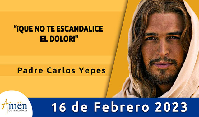 Evangelio del día - Amén comunicaciones - 16 de febrero de 2023