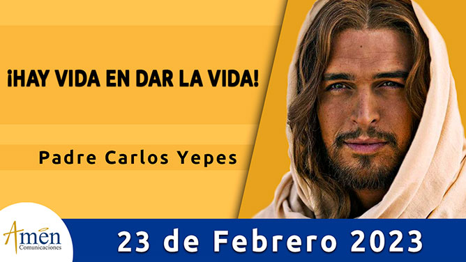 Evangelio del día - Amén comunicaciones - 23 de febrero de 2023