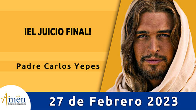 Evangelio del día - Amén comunicaciones - 27 de febrero de 2023