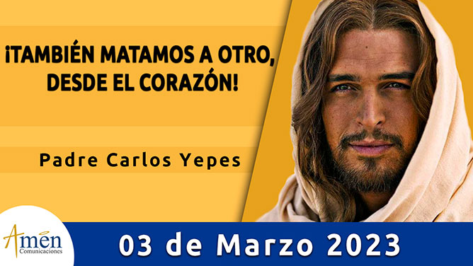 Evangelio del día - Amén comunicaciones - 03 de marzo de 2023