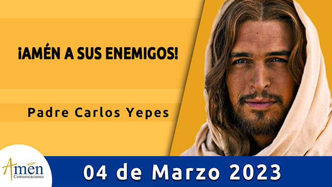 Evangelio del día - Amén comunicaciones - 04 de marzo de 2023