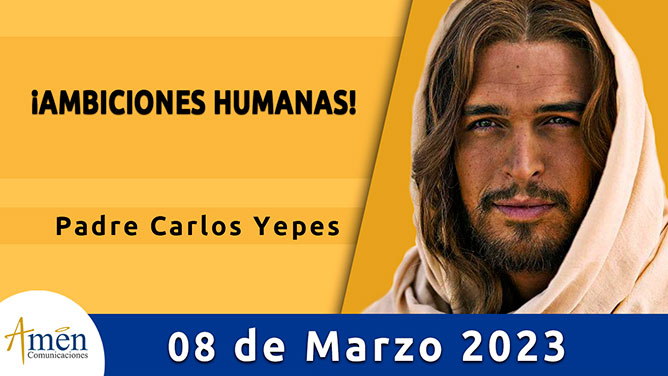 Evangelio del día - Amén comunicaciones - 08 de marzo de 2023