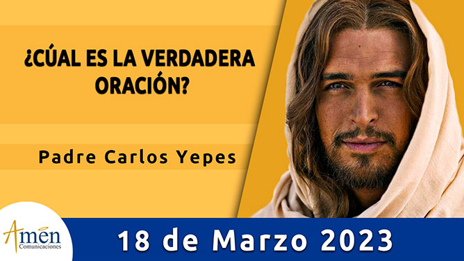 Evangelio del día - Amén comunicaciones - 18 de marzo de 2023