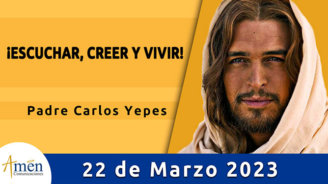Evangelio del día - Amén comunicaciones - 22 de marzo de 2023