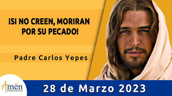Evangelio del día - Amén comunicaciones - 28 de marzo de 2023