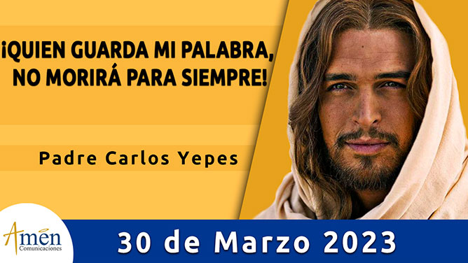 Evangelio del día - Amén comunicaciones - 30 de marzo de 2023