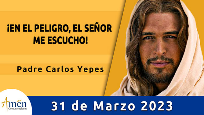 Evangelio del día - Amén comunicaciones - 31 de marzo de 2023