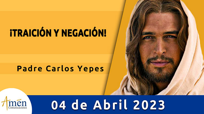 Evangelio del día - Amén comunicaciones - 4 de abril de 2023