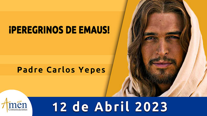 Evangelio del día - Amén comunicaciones - 12 de abril de 2023